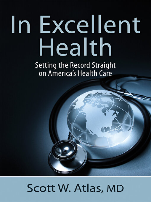 Title details for In Excellent Health by Scott W. Atlas - Available